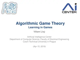 Algorithmic Game Theory Learning in Games by Viliam Lis