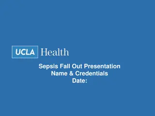 Sepsis Fallout Presentation - Managing Severe Sepsis and Septic Shock