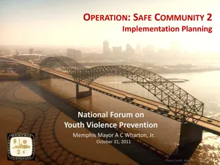 OPERATION: SAFE COMMUNITY 2 Implementation Planning for Youth Violence Prevention