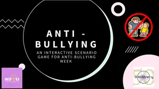 A.N.T.I.-B.U.L.L.Y.I.N.G: Interactive Scenario Game for Anti-Bullying Week