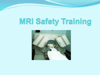 MRI Machine Safety and Considerations