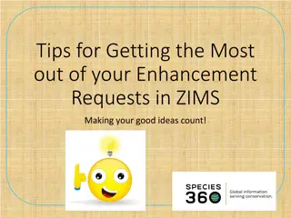 Maximizing Your Enhancement Requests in ZIMS