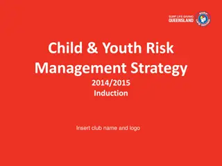 Child & Youth Risk Management Strategy 2014/2015 Induction for Surf Lifesaving Clubs