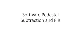 Pedestal Subtraction and FIR Technique Implementation in FPGA