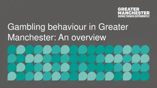 Gambling Behaviour in Greater Manchester: An Overview