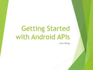 Getting Started with Android APIs - Ivan Wong