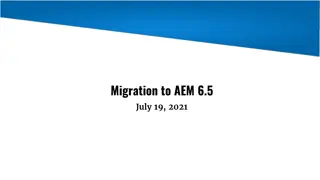 AEM 6.5 Migration Initiative Overview