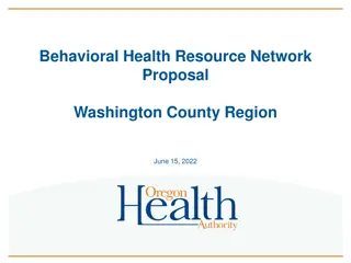 Behavioral Health Resource Network Proposal - Washington County Region Analysis