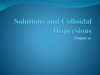 Solutions and Colloidal Dispersions: Properties and Examples