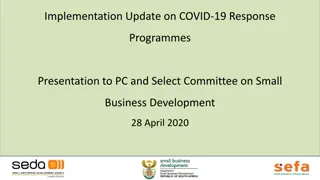 Update on COVID-19 Response Programmes Presentation to PC and Select Committee on Small Business Development