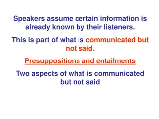 Presuppositions and Entailments in Communication