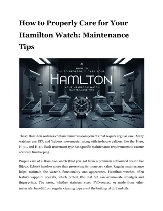 How to Properly Care for Your Hamilton Watch_ Maintenance Tips