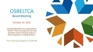 OSBELTCA Board Meeting October 19, 2022 Virtual Attendees Instructions