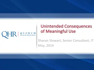 Unintended Consequences of Meaningful Use in Healthcare Systems