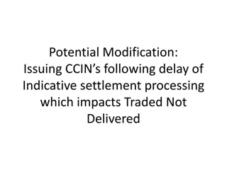 Potential Modification for Issuing CCINs Following Delay of Indicative Settlement Processing