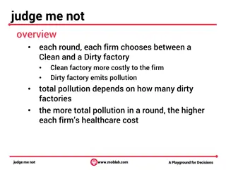 Understanding the Judge Me Not Game: Clean vs. Dirty Factories Decision-Making