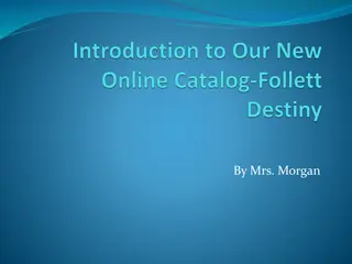 Exploring Follett Destiny: A Tutorial on Using the New Online Catalog System