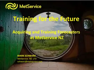 Future Trends in Forecasting and Training at MetService NZ Ltd