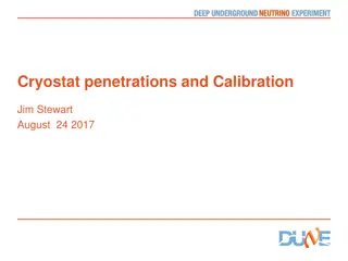 Cryostat Penetrations and Calibration Study