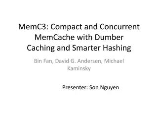 Enhancing MemC3: Compact and Concurrent MemCache for Improved Performance