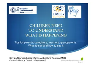 Helping Children Understand What is Happening: Tips for Parents, Caregivers, and Teachers