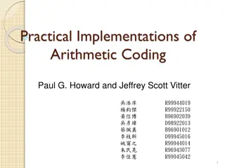 Practical Implementations of Arithmetic Coding