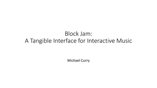 Block Jam: A Tangible Interface for Interactive Music