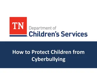 Protecting Children from Cyberbullying: Awareness and Prevention