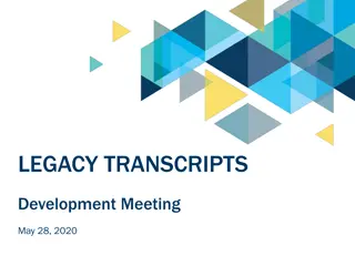 Legacy Transcripts Development Meeting Summary