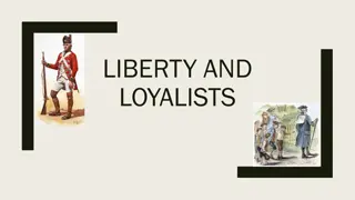 Liberty and Loyalists: Understanding the American Revolution