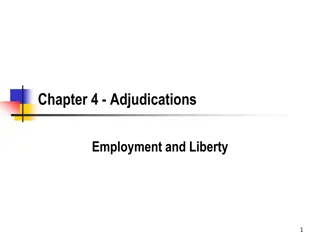 Adjudications, Employment, and Liberty Overview