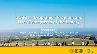 UCSC Library's Drop Ship Program and User Perceptions Amid Closure