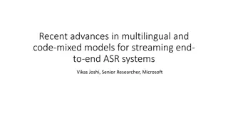 Challenges and Advances in Multilingual and Code-Mixed ASR Systems