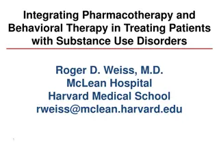 Integrating Pharmacotherapy and Behavioral Therapy for Substance Use Disorders