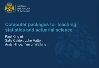 Enhancing Statistics and Actuarial Science Education with Computer Packages