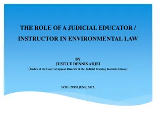 The Role of a Judicial Educator/Instructor in Environmental Law by Justice Dennis Adjei