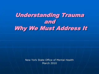 Trauma: Why It Must Be Addressed - Insights from New York State Office of Mental Health