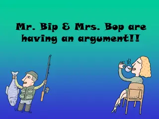 The Argument of Mr. Bip and Mrs. Bop: A Fishy Tale