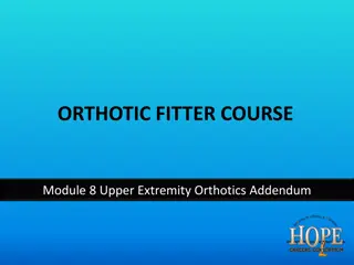 Upper Extremity Orthotics Addendum Overview