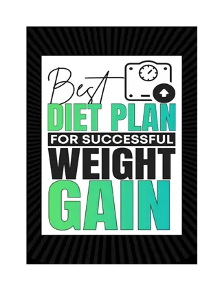 The Best Diet Plan for Successful Weight Gain