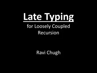 Late Typing in Loosely Coupled Recursion