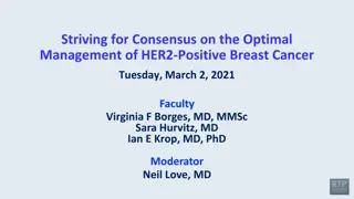 Optimal Management of HER2-Positive Breast Cancer: Striving for Consensus