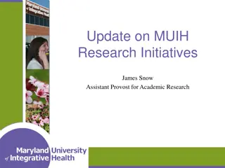 Update on MUIH Research Initiatives by James Snow