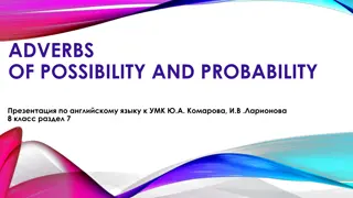 Adverbs of Possibility and Probability