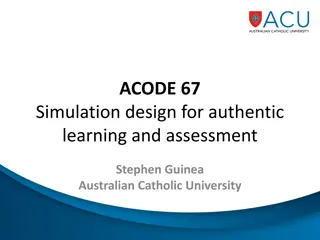 Simulation Design for Authentic Learning and Assessment at ACU