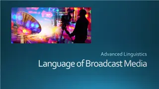 Insights into Advanced Linguistics and Media Broadcasting