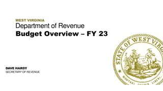 West Virginia Department of Revenue Budget Overview FY 23 by Secretary Dave Hardy