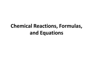 Chemical Reactions, Formulas, and Equations