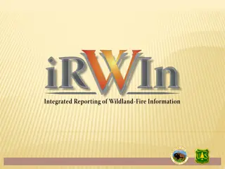 Advancing Wildland Fire Information Technology with IRWIN Development