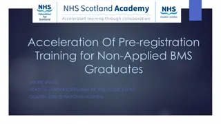 Acceleration of Pre-registration Training for Non-Applied BMS Graduates